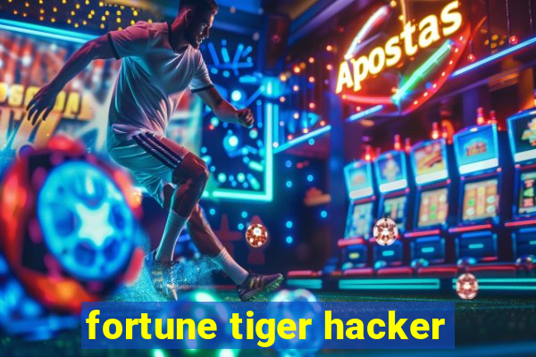 fortune tiger hacker